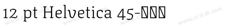 12 pt Helvetica 45字体转换